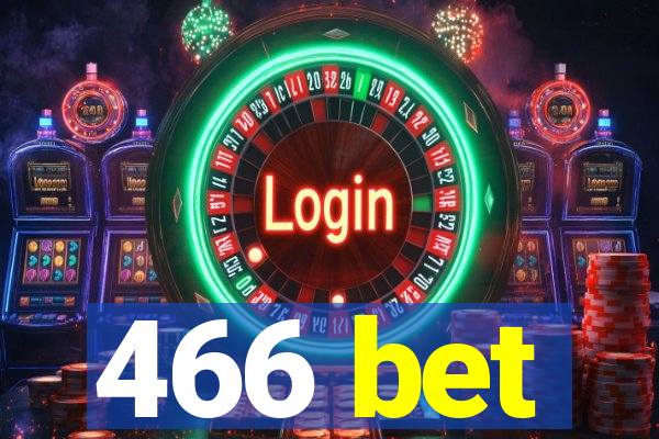 466 bet